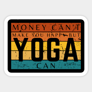 Money Can't Make You Happy But Yoga Can Sticker